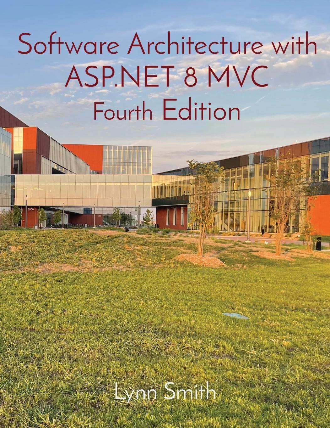 Cover: 9798869007070 | Software Architecture with ASP.NET 8 MVC Fourth Edition | Lynn Smith