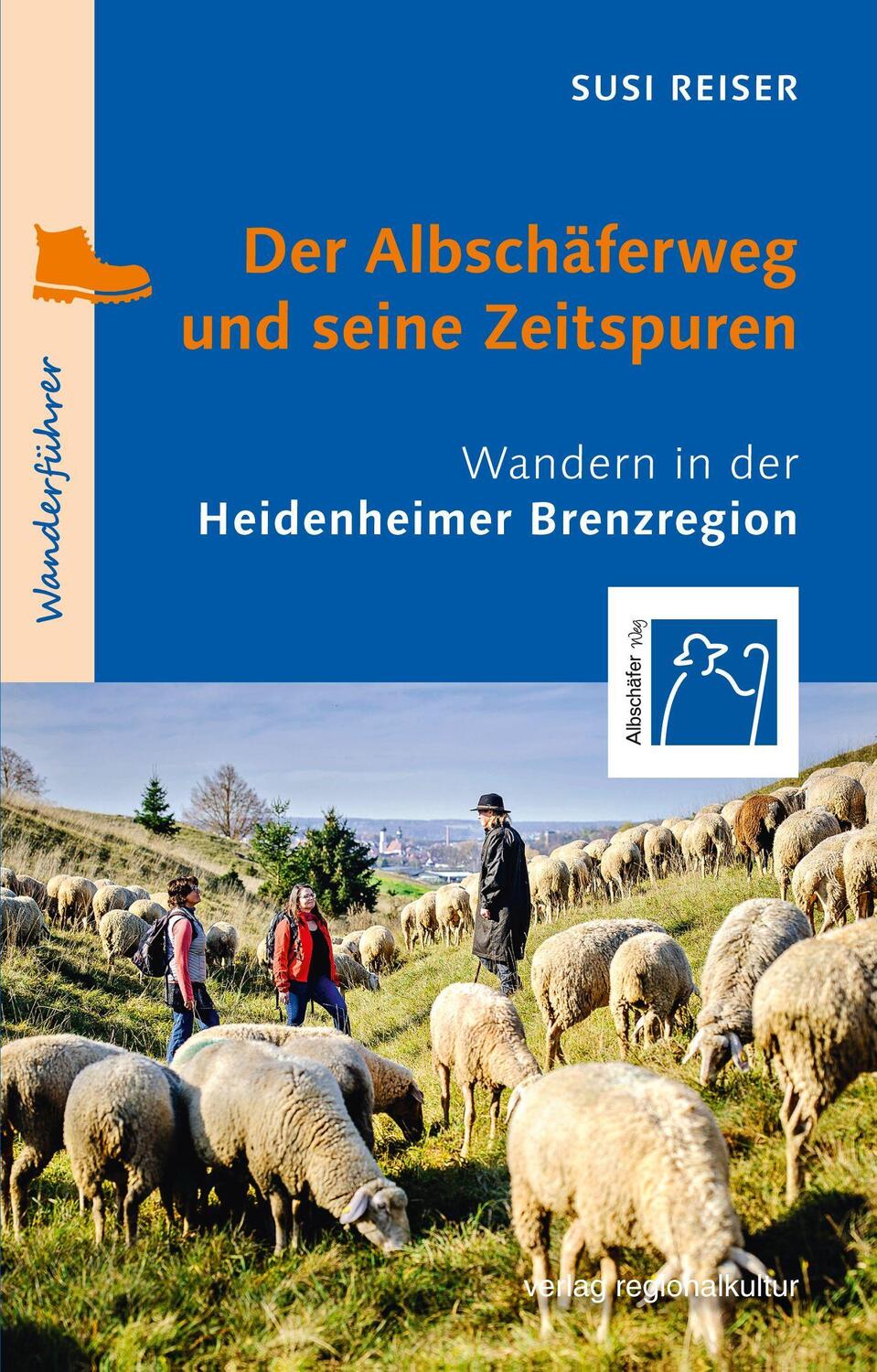 Cover: 9783955052980 | Der Albschäferweg und seine Zeitspuren | Susi Reiser | Taschenbuch