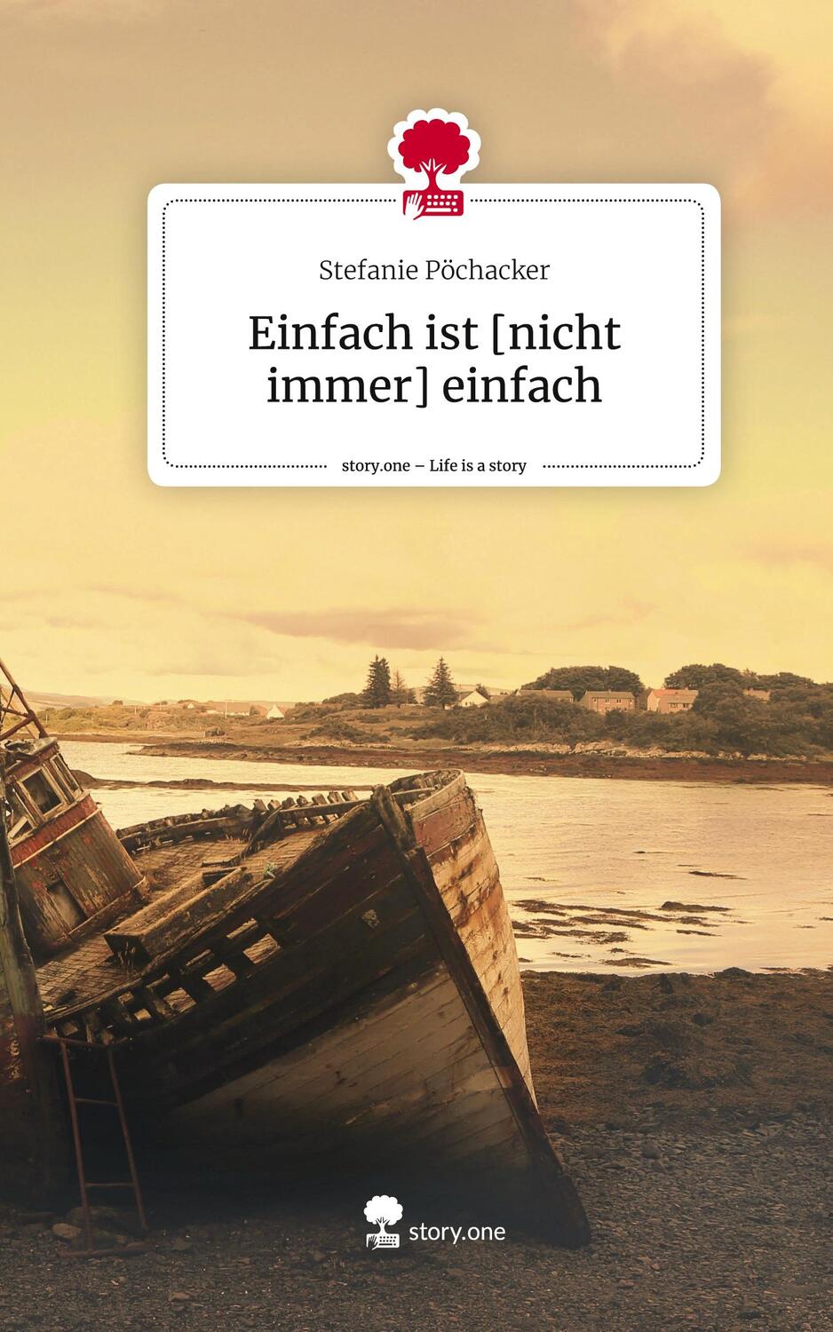 Cover: 9783710861765 | Einfach ist [nicht immer] einfach. Life is a Story - story.one | Buch