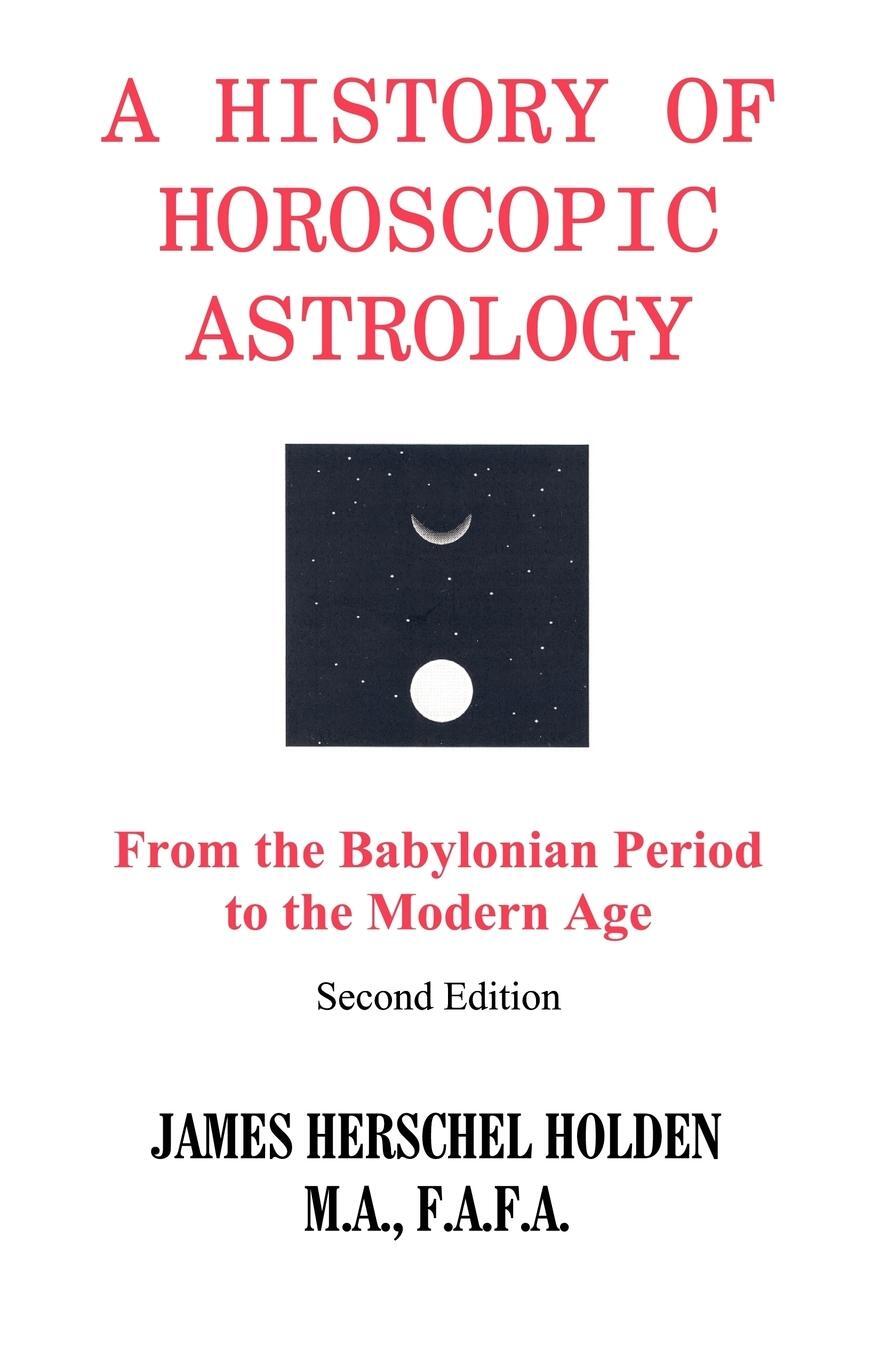 Cover: 9780866904636 | History of Horoscopic Astrology | James H. Holden | Taschenbuch | 2006