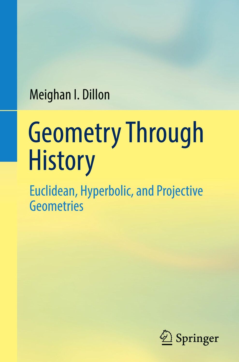 Cover: 9783319741345 | Geometry Through History | Meighan I. Dillon | Buch | xii | Englisch