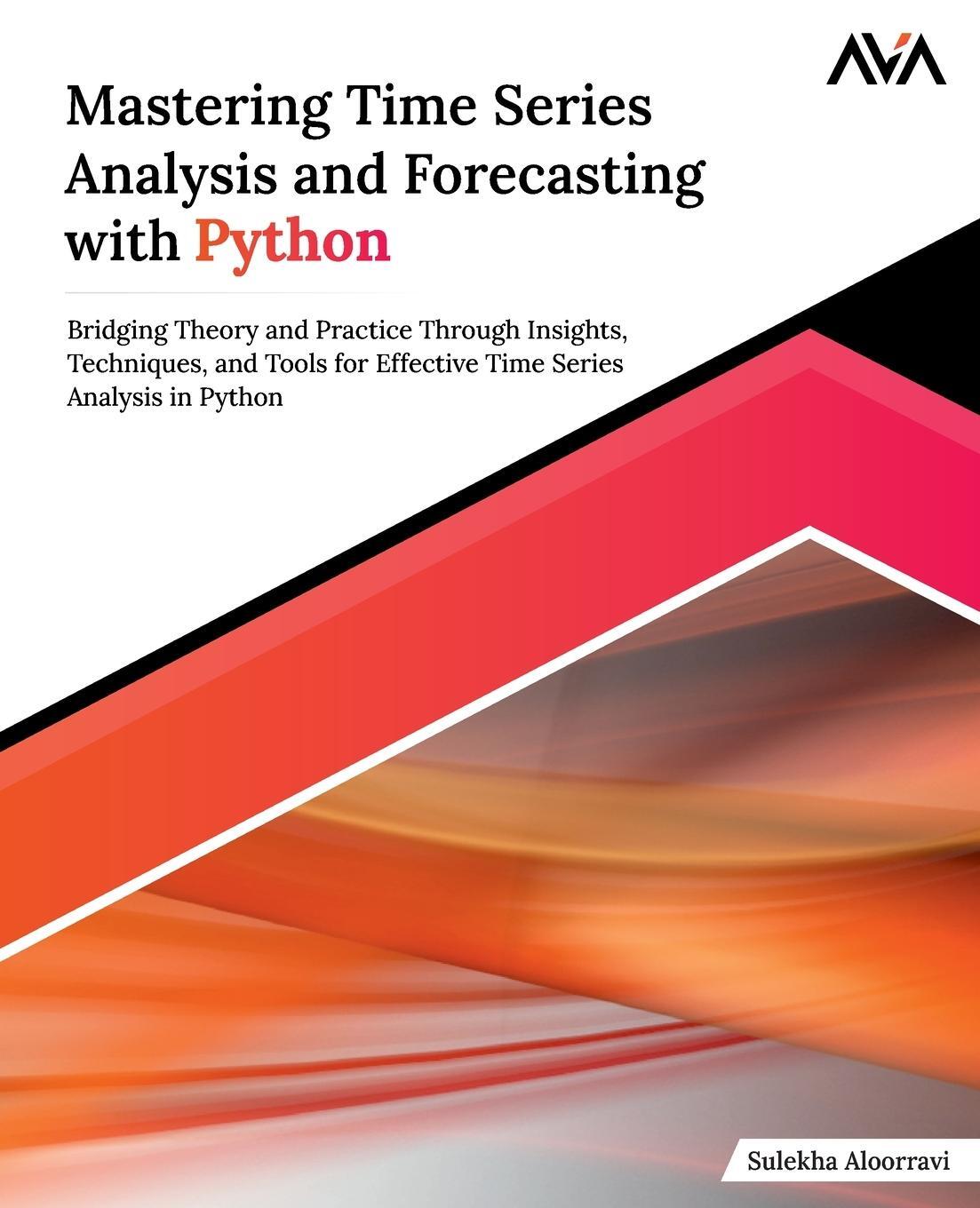 Cover: 9788196815103 | Mastering Time Series Analysis and Forecasting with Python | Aloorravi