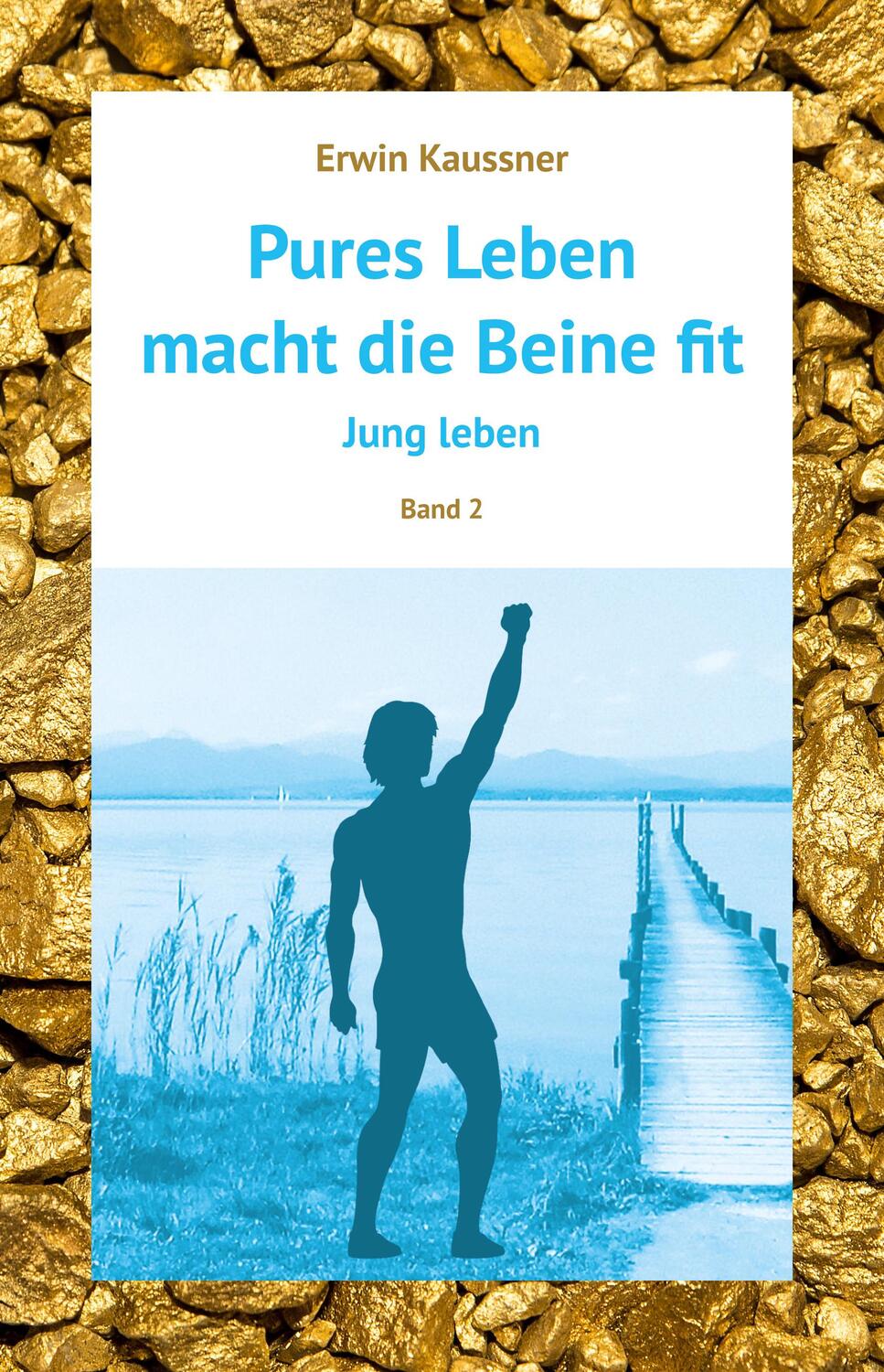 Cover: 9783980842532 | Pures Leben macht die Beine fit | Jung leben | Erwin Kaussner | Buch