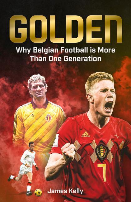 Cover: 9781801501057 | Golden | Why Belgian Football is More Than One Generation | Kelly