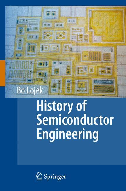 Cover: 9783642070648 | History of Semiconductor Engineering | Bo Lojek | Taschenbuch | XIII
