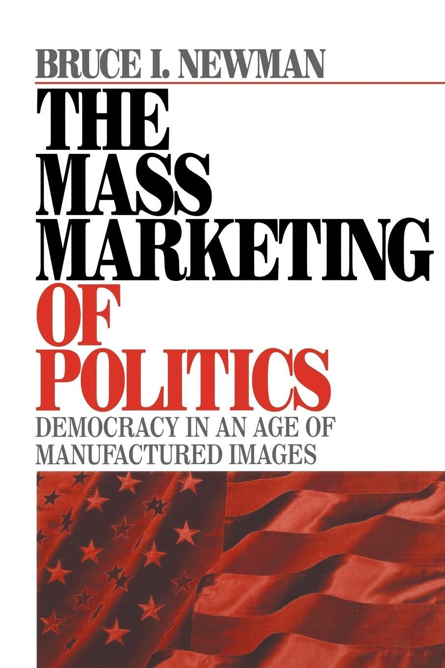 Cover: 9780761909590 | The Mass Marketing of Politics | Bruce I. Newman | Taschenbuch | 1999