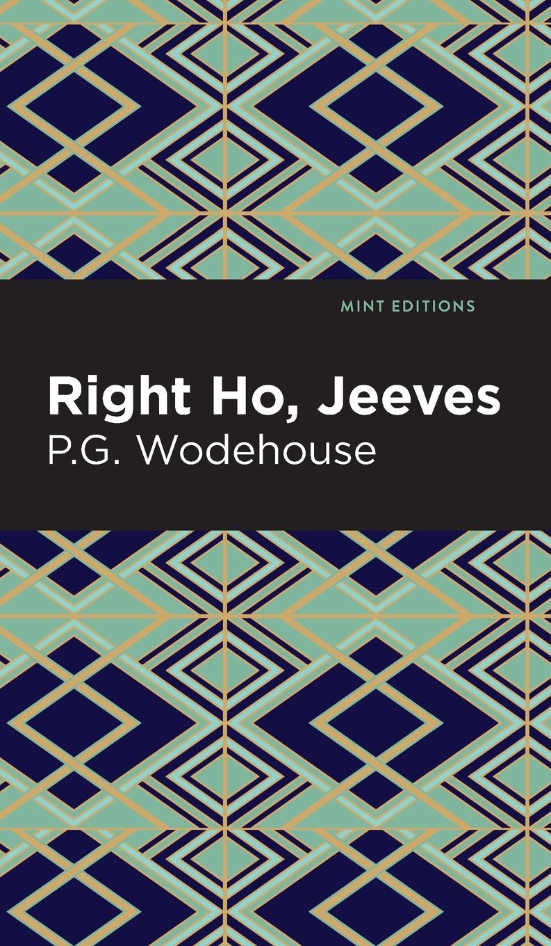 Cover: 9781513205632 | Right Ho, Jeeves | P. G. Wodehouse | Buch | Mint Editions | Englisch