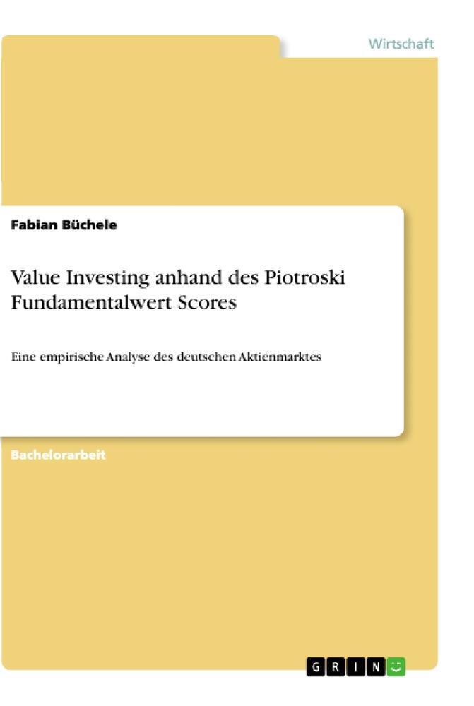 Cover: 9783668856981 | Value Investing anhand des Piotroski Fundamentalwert Scores | Büchele