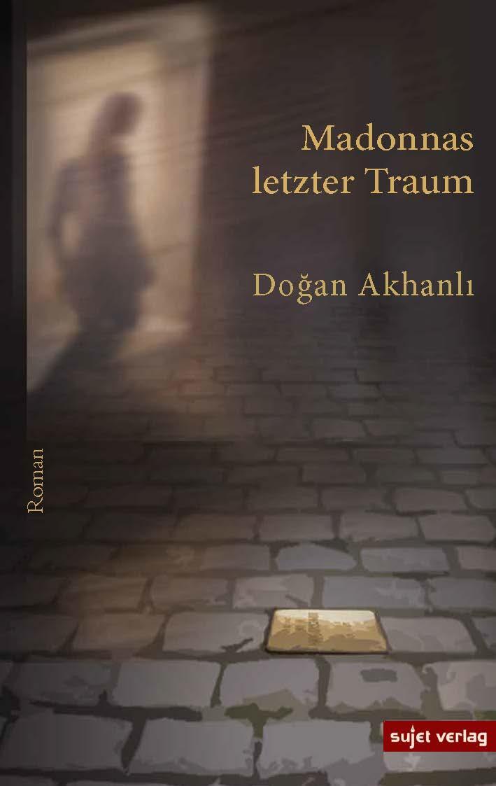 Cover: 9783962020422 | Madonnas letzter Traum | Dogan Akhanli | Buch | 464 S. | Deutsch