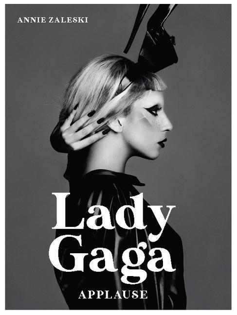 Cover: 9781786750525 | Lady Gaga | Applause | Annie Zaleski | Buch | Gebunden | Englisch