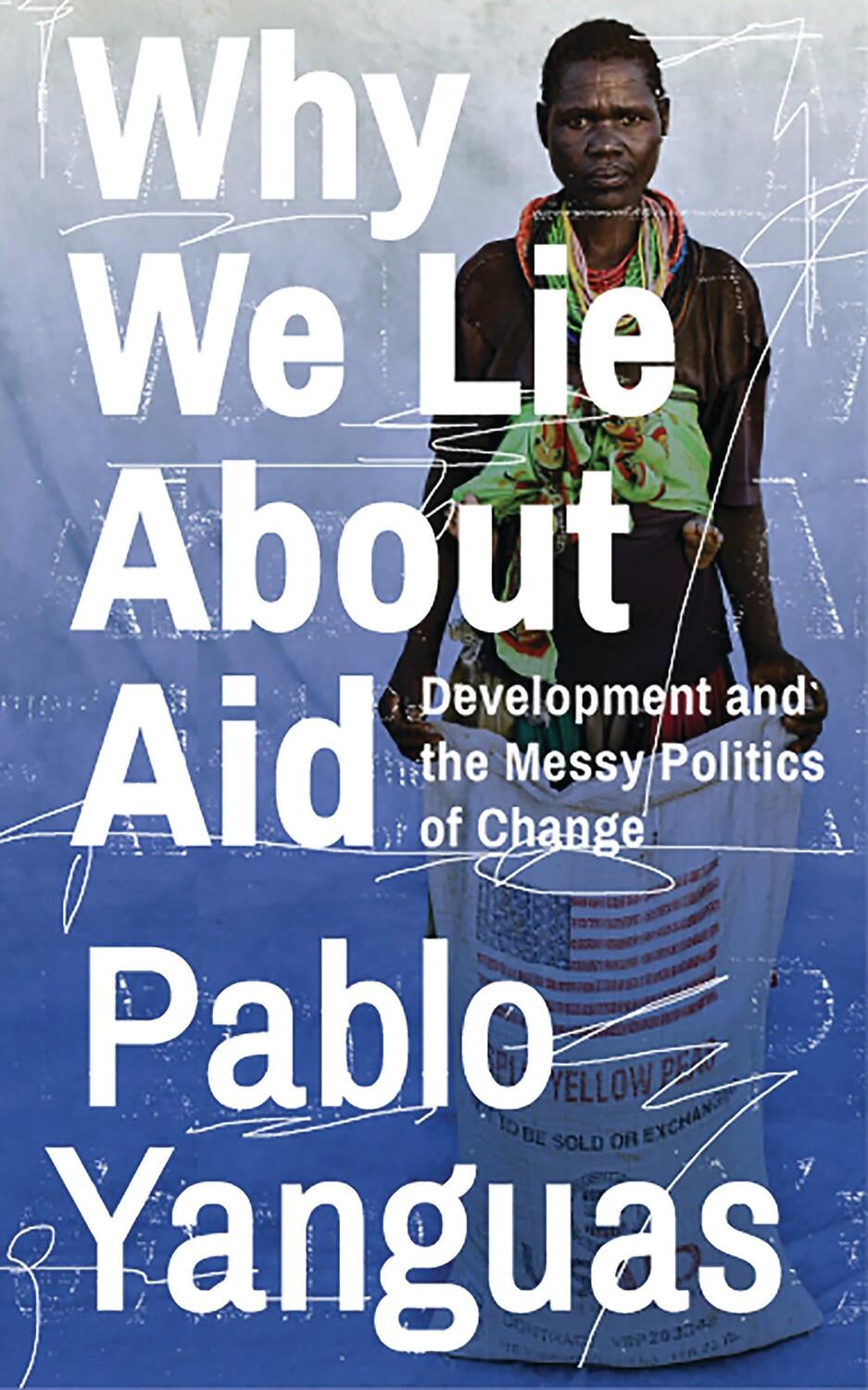 Cover: 9781783609338 | Why We Lie About Aid | Development and the Messy Politics of Change