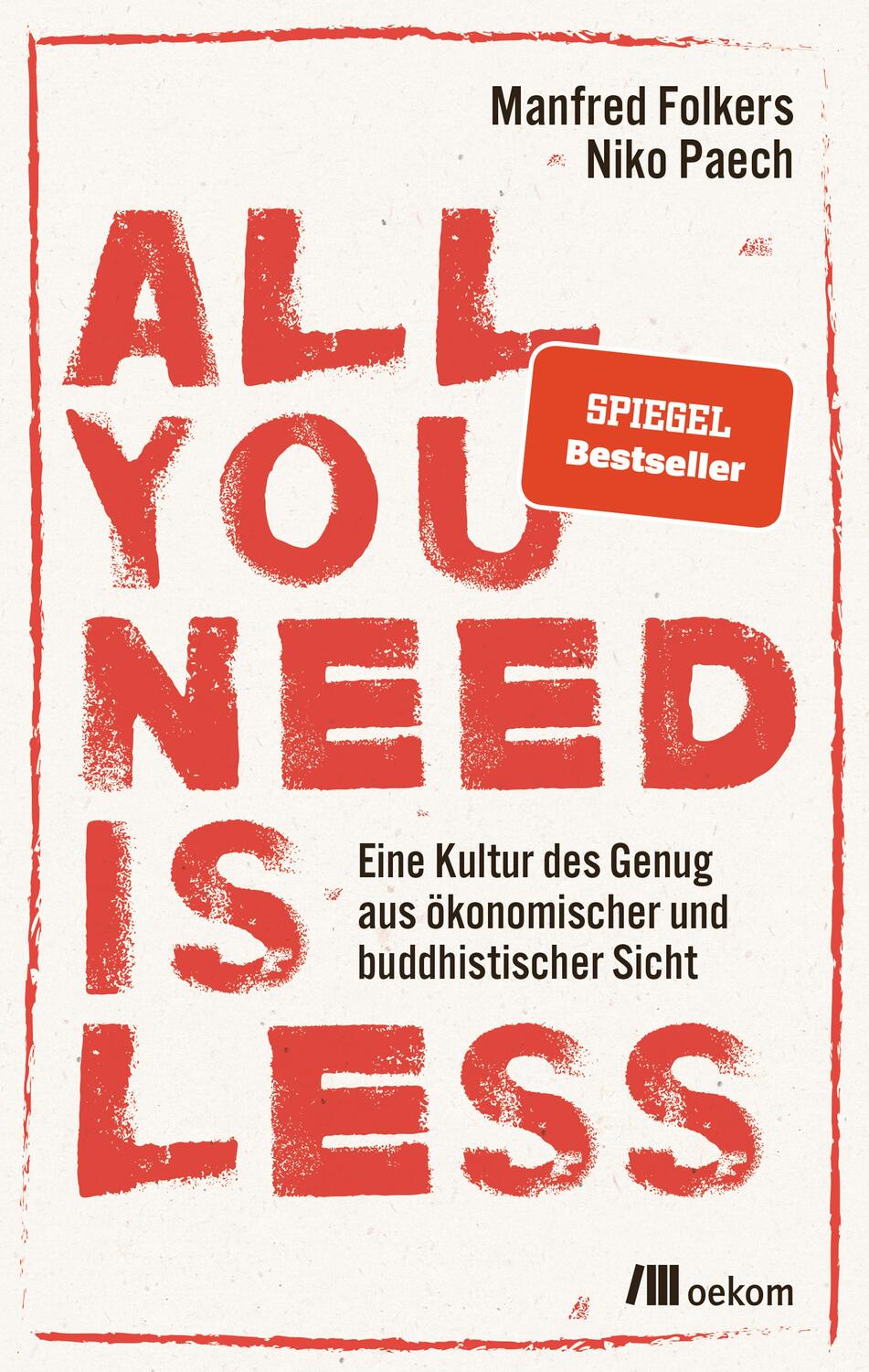 Cover: 9783962380588 | All you need is less | Niko Paech (u. a.) | Taschenbuch | 256 S.
