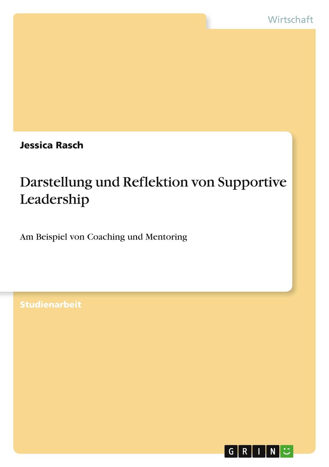 Cover: 9783640794867 | Darstellung und Reflektion von Supportive Leadership | Jessica Rasch