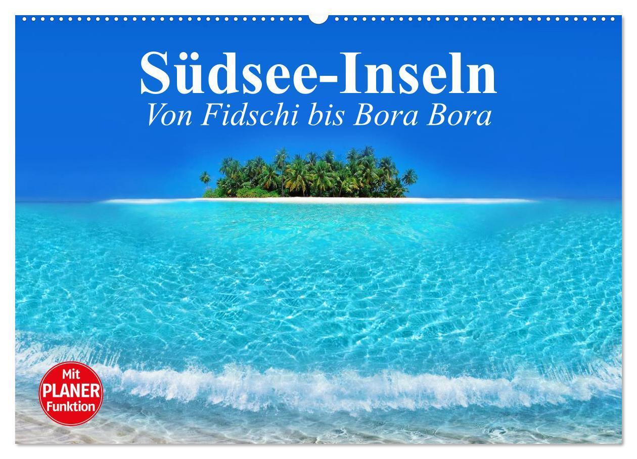 Cover: 9783675762060 | Südsee-Inseln. Von Fidschi bis Bora Bora (Wandkalender 2024 DIN A2...