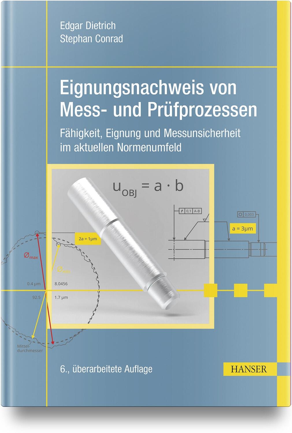 Cover: 9783446476981 | Eignungsnachweis von Mess- und Prüfprozessen | Edgar Dietrich (u. a.)
