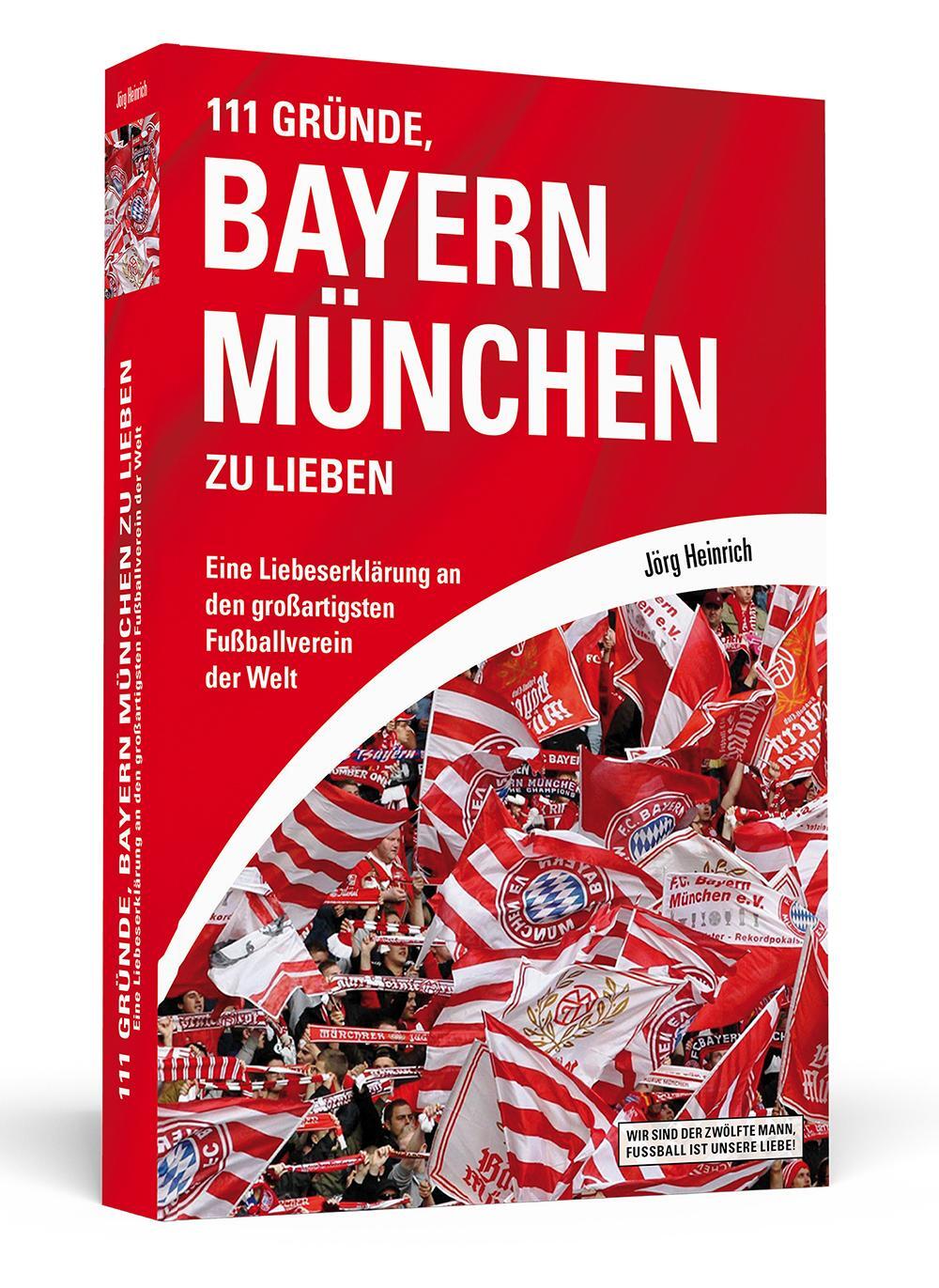 Cover: 9783862652617 | 111 Gründe, Bayern München zu lieben | Jörg Heinrich | Taschenbuch