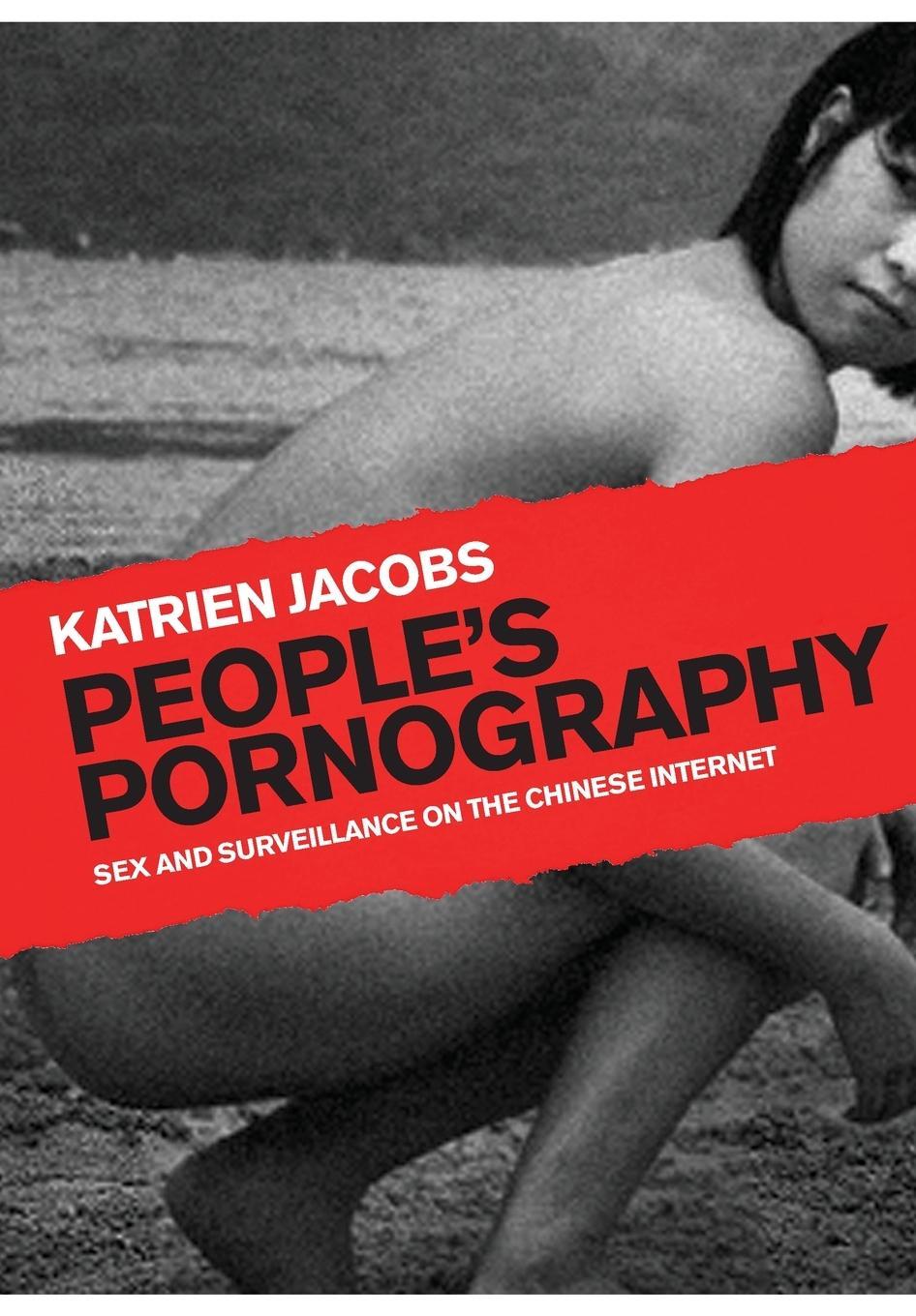 Cover: 9781841504933 | People's Pornography | Sex and Surveillance on the Chinese Internet