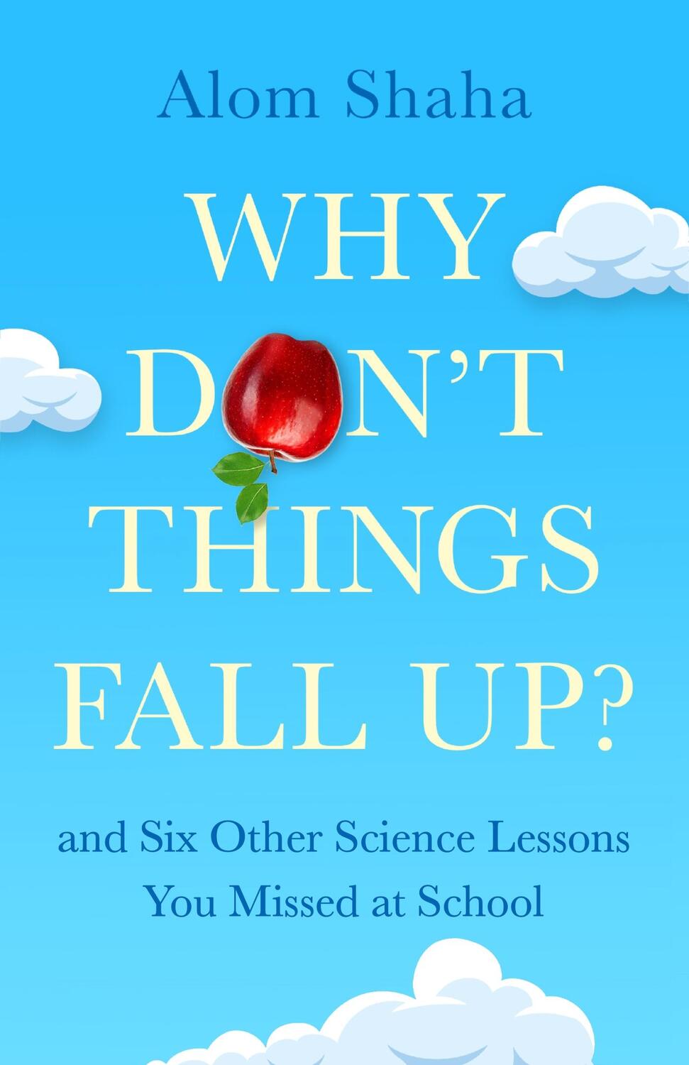 Cover: 9781529348163 | Why Don't Things Fall Up? | Alom Shaha | Buch | Gebunden | Englisch