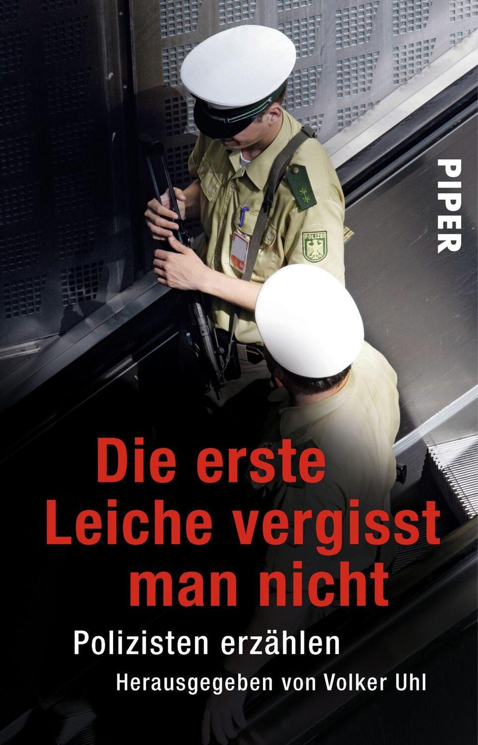 Cover: 9783492245036 | Die erste Leiche vergisst man nicht | Polizisten erzählen | Volker Uhl
