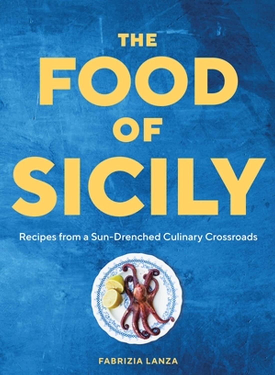 Cover: 9781579659868 | The Food of Sicily | Recipes from a Sun-Drenched Culinary Crossroads
