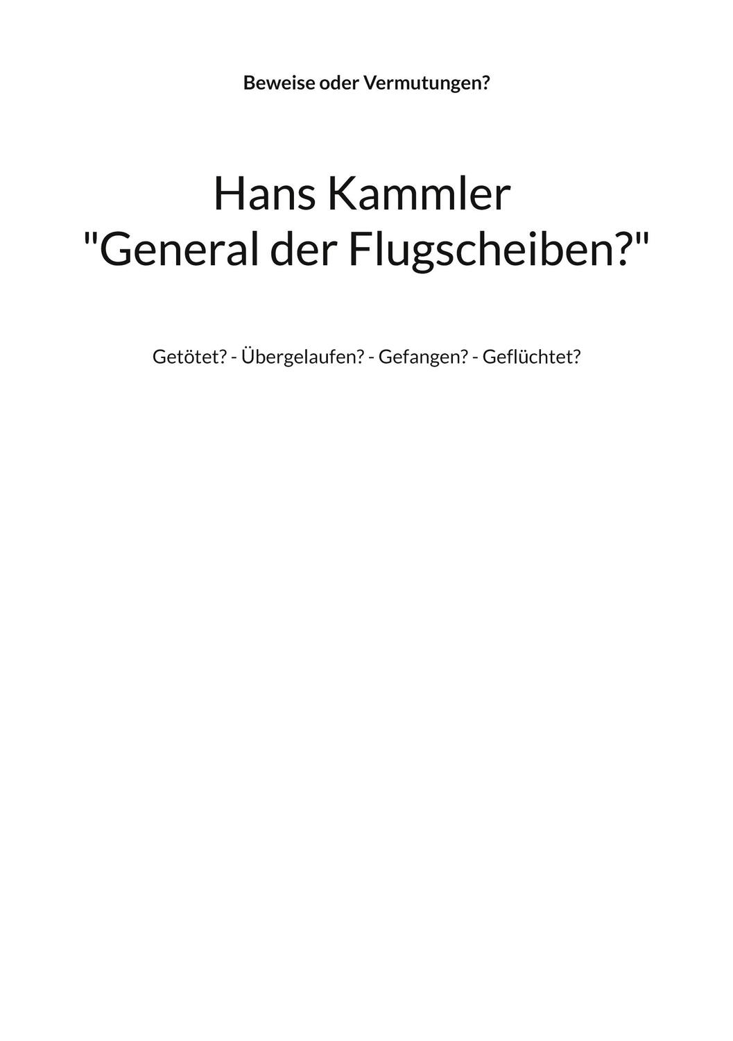 Cover: 9783754349236 | Hans Kammler "General der Flugscheiben?" | Alfred H. Mühlhäuser | Buch