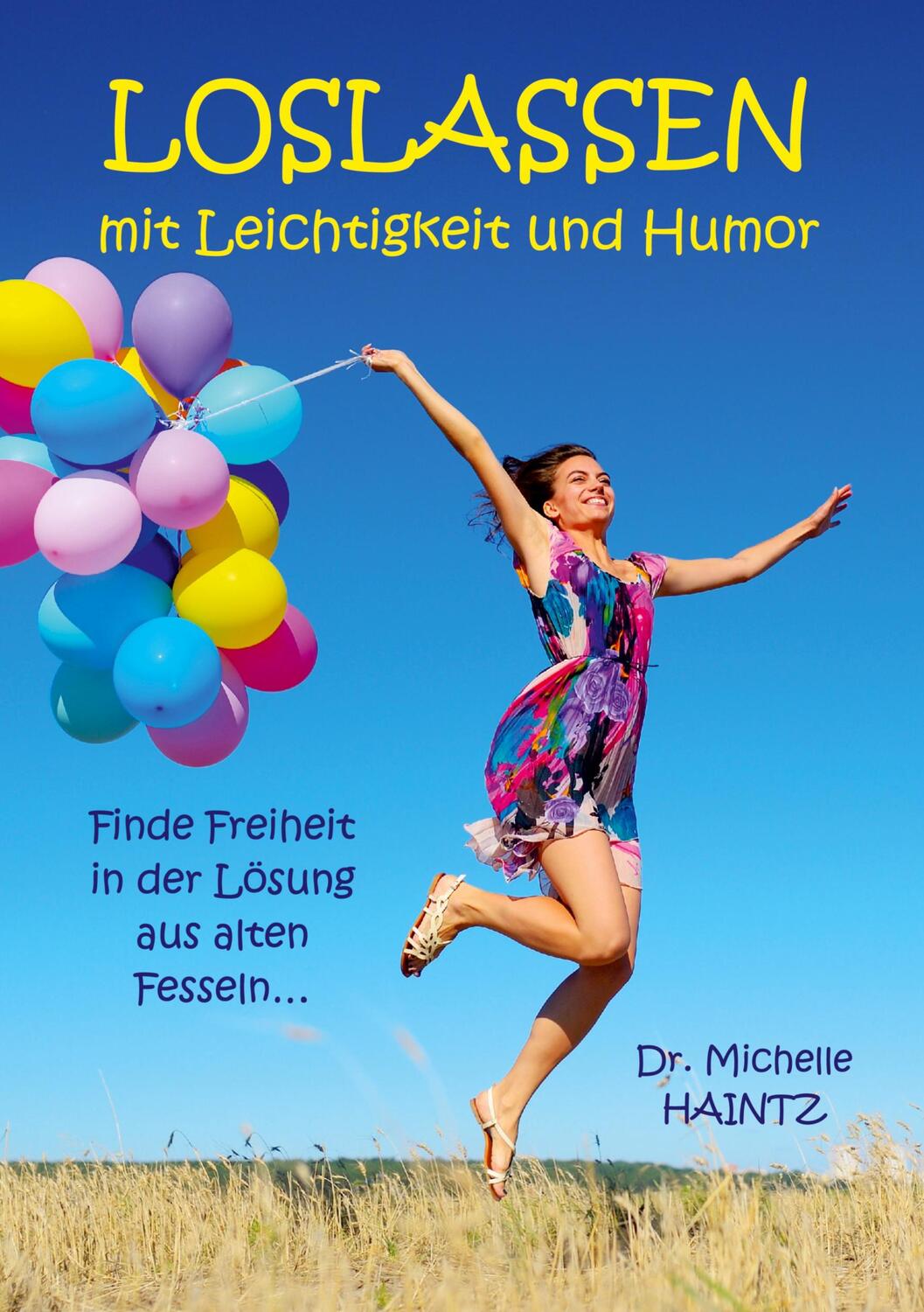 Cover: 9783967381719 | LOSLASSEN mit Leichtigkeit und Humor | Michelle Haintz | Taschenbuch
