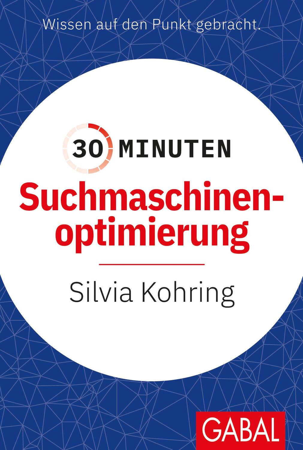 Cover: 9783967391046 | 30 Minuten Suchmaschinenoptimierung | Silvia Kohring | Taschenbuch
