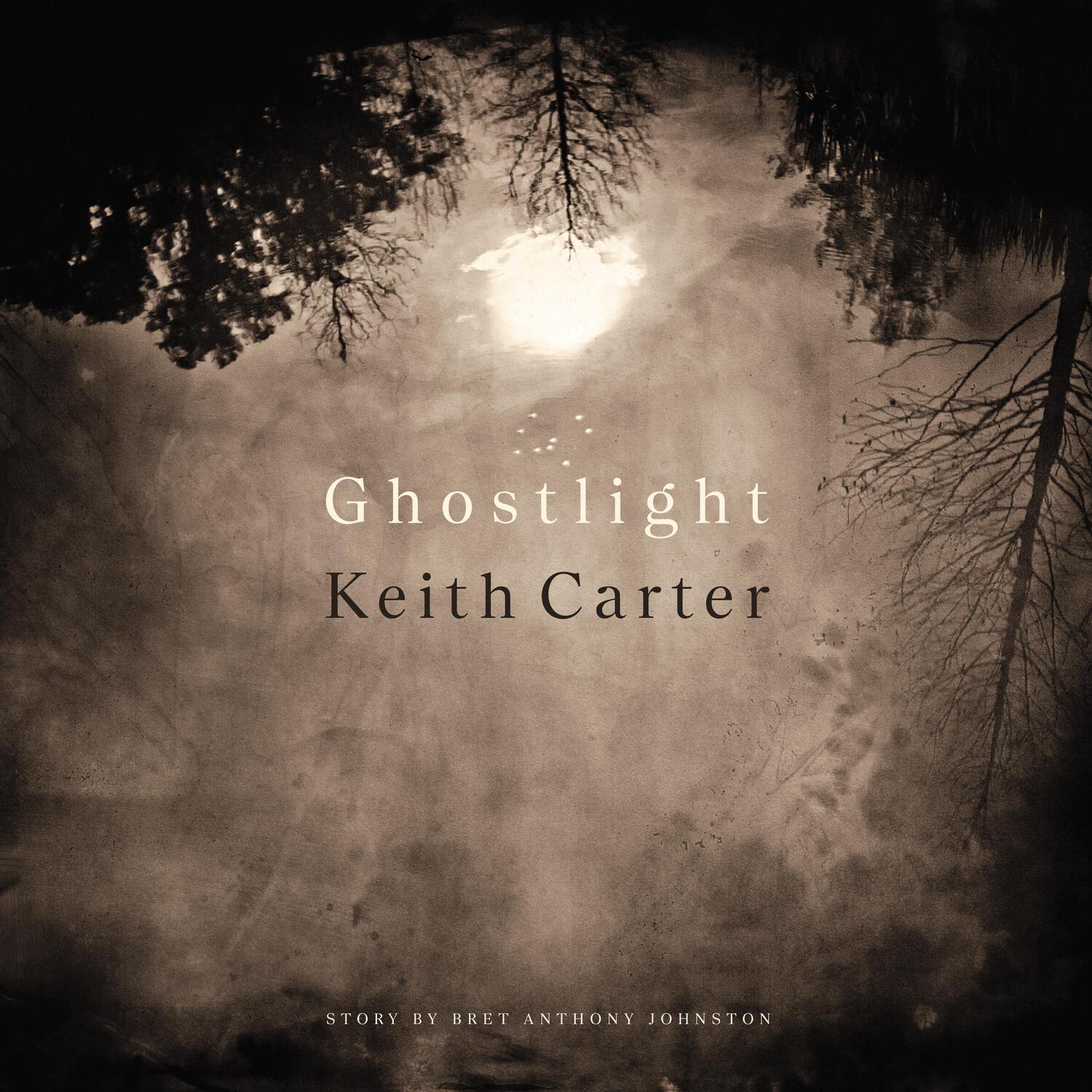 Cover: 9781477326558 | Ghostlight | Keith Carter | Buch | Gebunden | Englisch | 2023