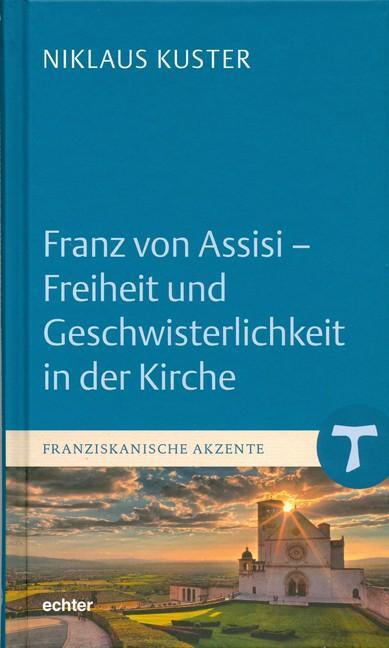 Cover: 9783429053918 | Franz von Assisi - Freiheit und Geschwisterlichkeit in der Kirche