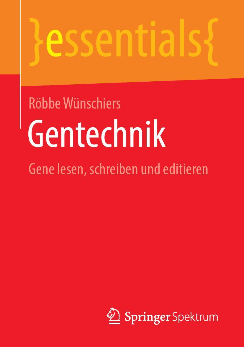 Cover: 9783658251260 | Gentechnik | Gene lesen, schreiben und editieren | Röbbe Wünschiers