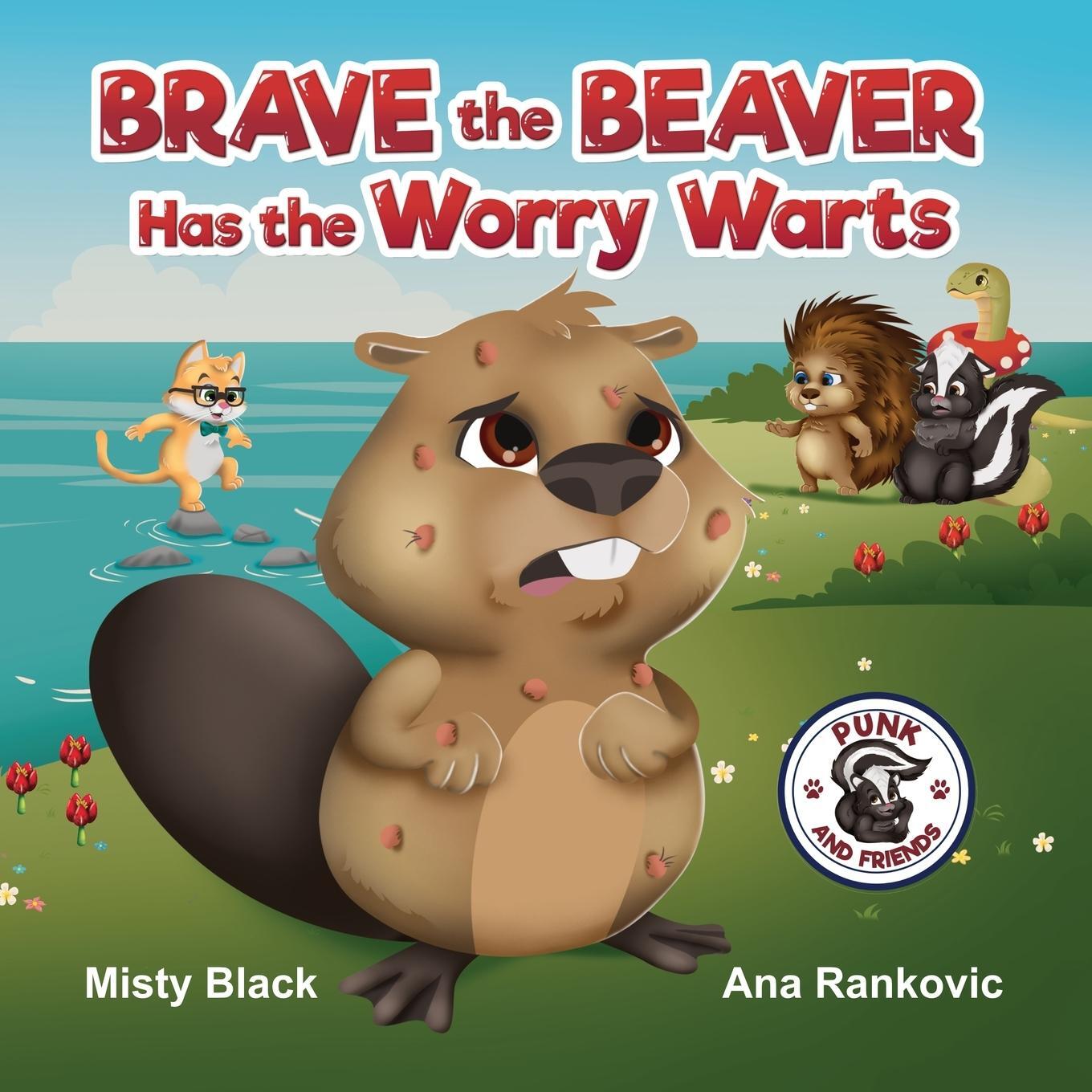 Cover: 9781951292218 | Brave the Beaver Has the Worry Warts | Misty Black | Taschenbuch