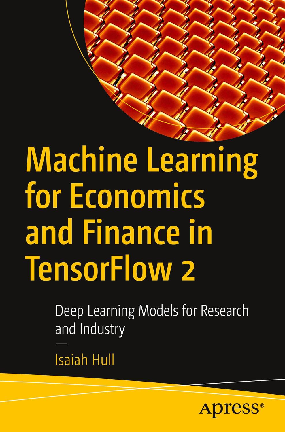 Cover: 9781484263723 | Machine Learning for Economics and Finance in Tensorflow 2: Deep...