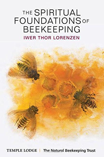 Cover: 9781906999988 | The Spiritual Foundations of Beekeeping | Iwer Thor Lorenzen | Buch