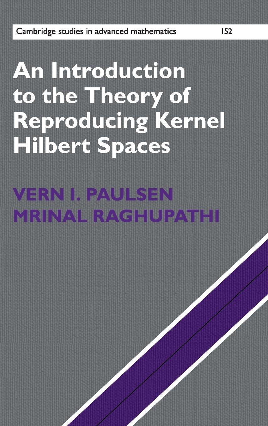 Cover: 9781107104099 | An Introduction to the Theory of Reproducing Kernel Hilbert Spaces