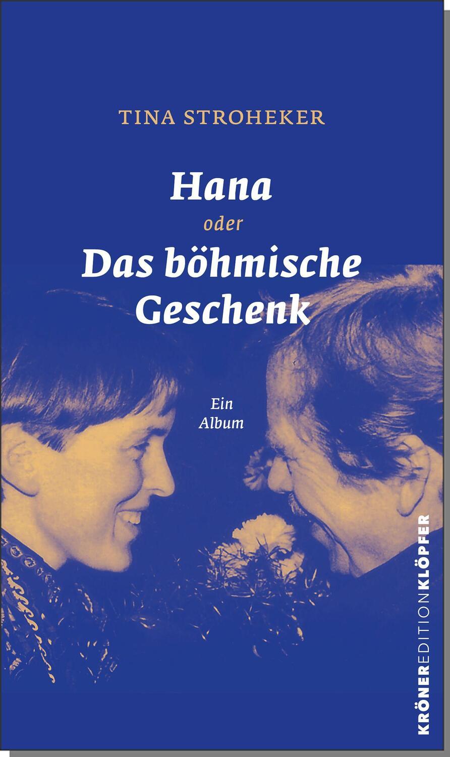 Cover: 9783520759016 | Hana oder Das böhmische Geschenk | Ein Album | Tina Stroheker | Buch