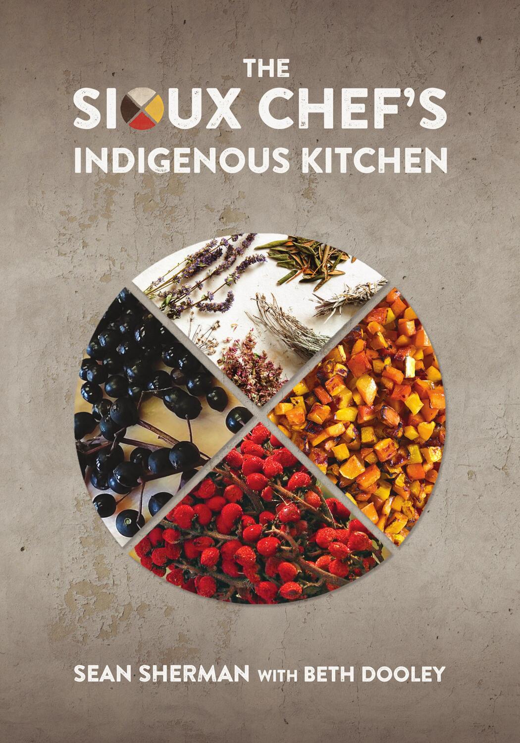 Cover: 9780816699797 | The Sioux Chef's Indigenous Kitchen | Sean Sherman | Buch | Gebunden