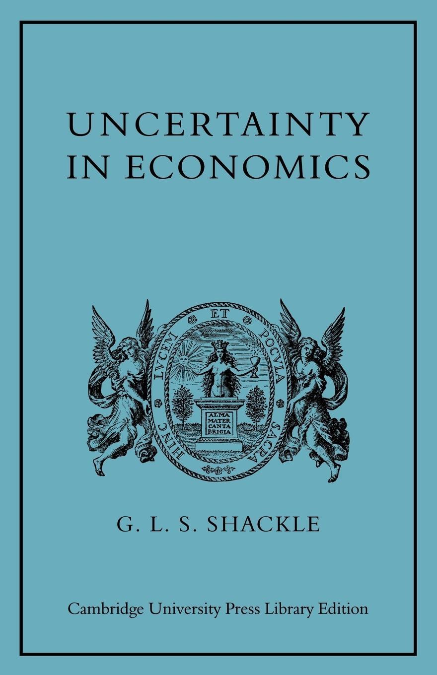 Cover: 9780521153317 | Uncertainty in Economics and Other Reflections | G. L. S. Shackle