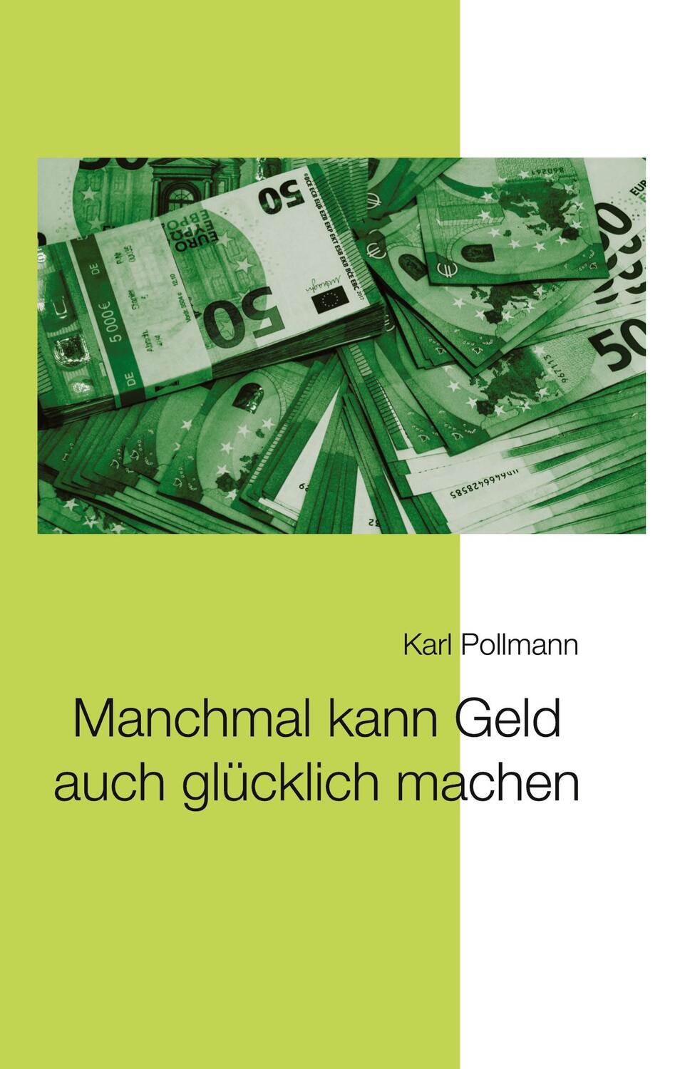 Cover: 9783347483613 | Manchmal kann Geld auch glücklich machen | Karl Pollmann | Taschenbuch