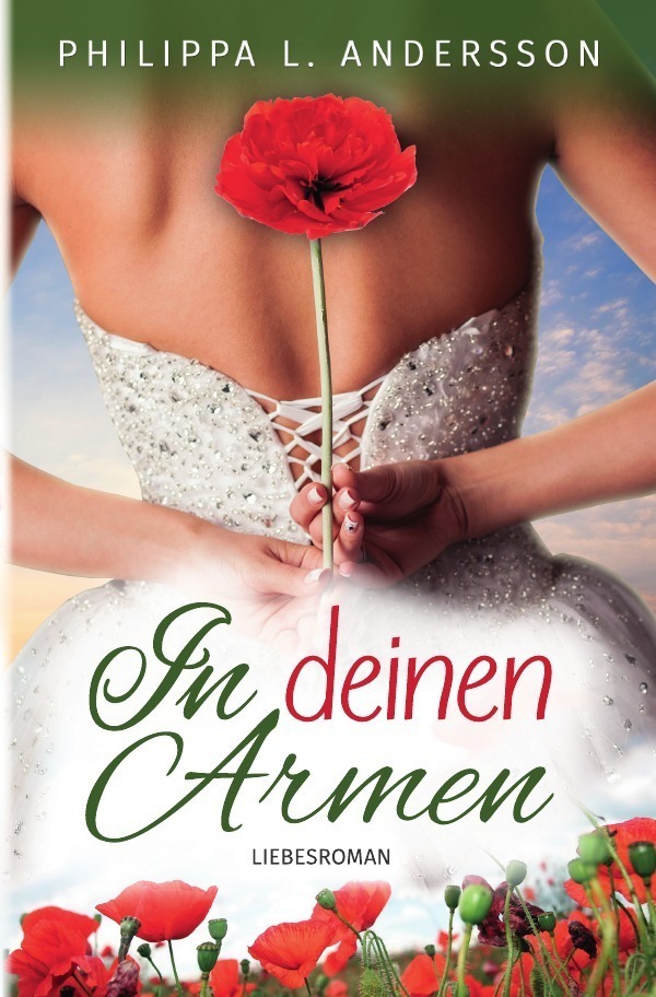 Cover: 9783741877421 | In deinen Armen | Philippa L. Andersson | Taschenbuch | epubli