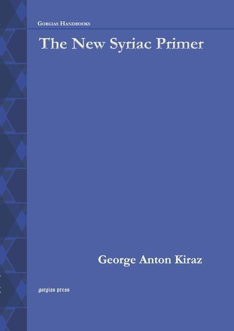 Cover: 9781593333256 | The New Syriac Primer, 2nd Edition | George Kiraz | Taschenbuch | 2013