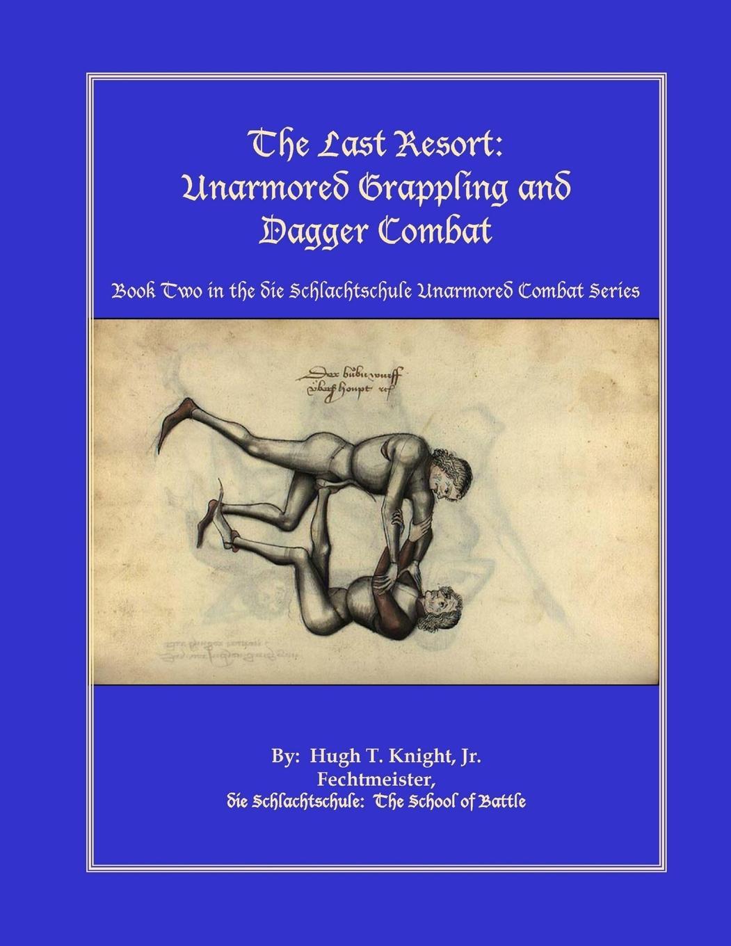 Cover: 9780557353842 | The Last Resort | Unarmored Grappling and Dagger Combat | Hugh Knight