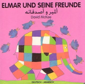 Cover: 9783861214885 | Elmar und seine Freunde, Deutsch-Arabisch | David McKee | Buch | 2012