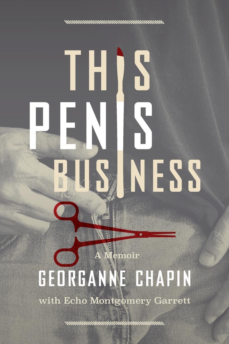 Cover: 9781950495450 | This Penis Business | A Memoir | Georganne Chapin (u. a.) | Buch