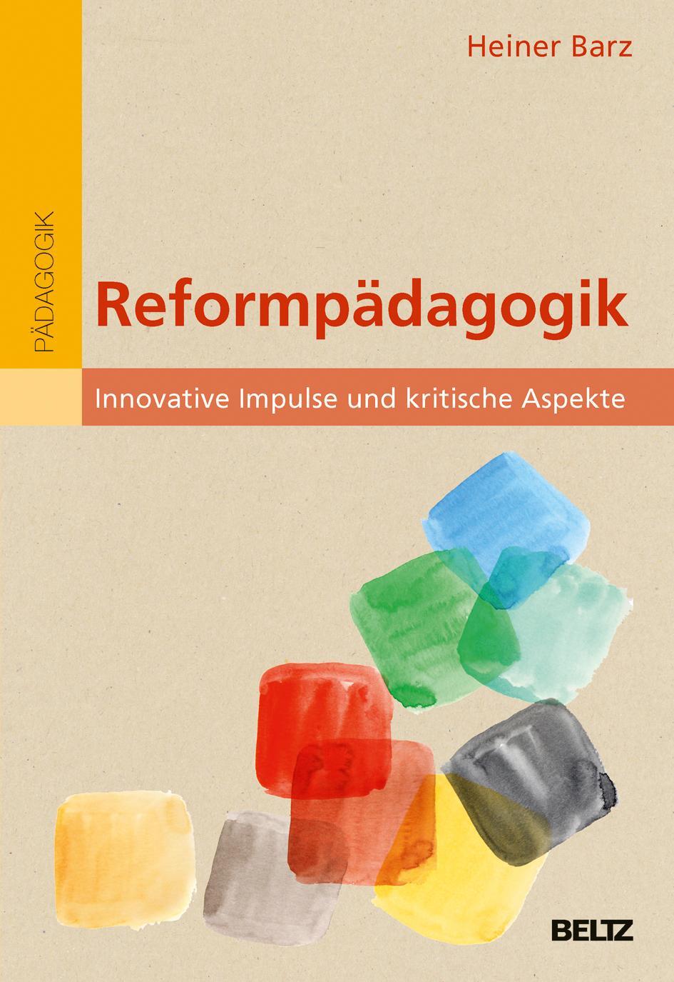 Cover: 9783407257376 | Reformpädagogik | Innovative Impulse und kritische Aspekte | Barz