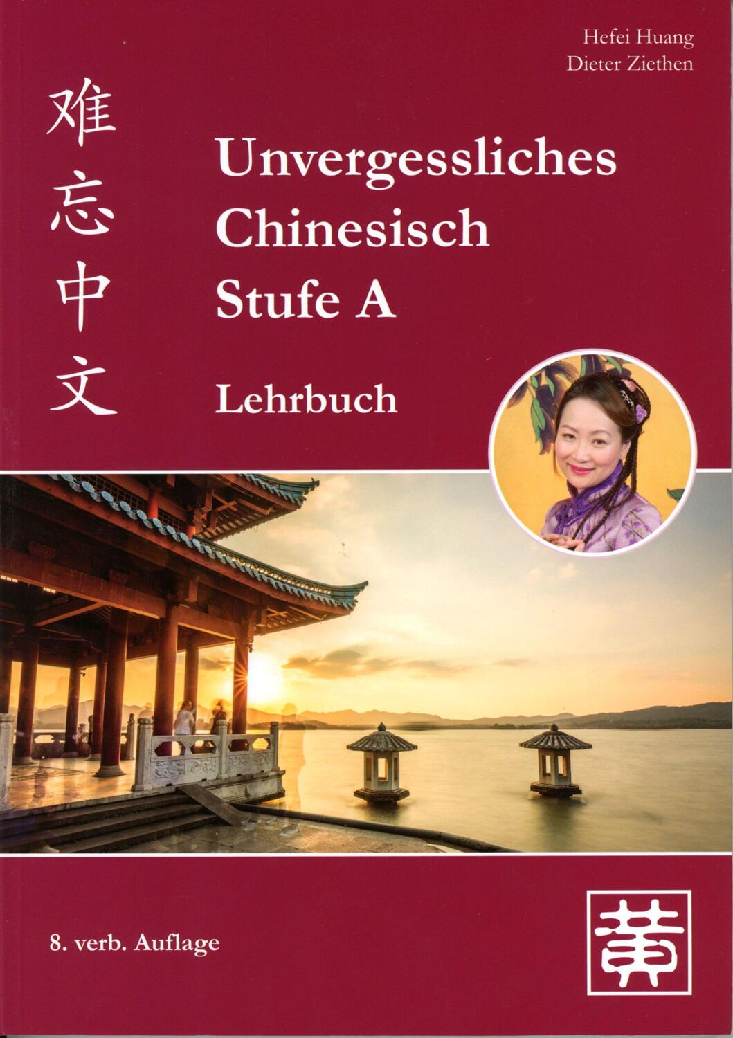 Cover: 9783940497321 | Unvergessliches Chinesisch, Stufe A. Lehrbuch | Hefei Huang (u. a.)