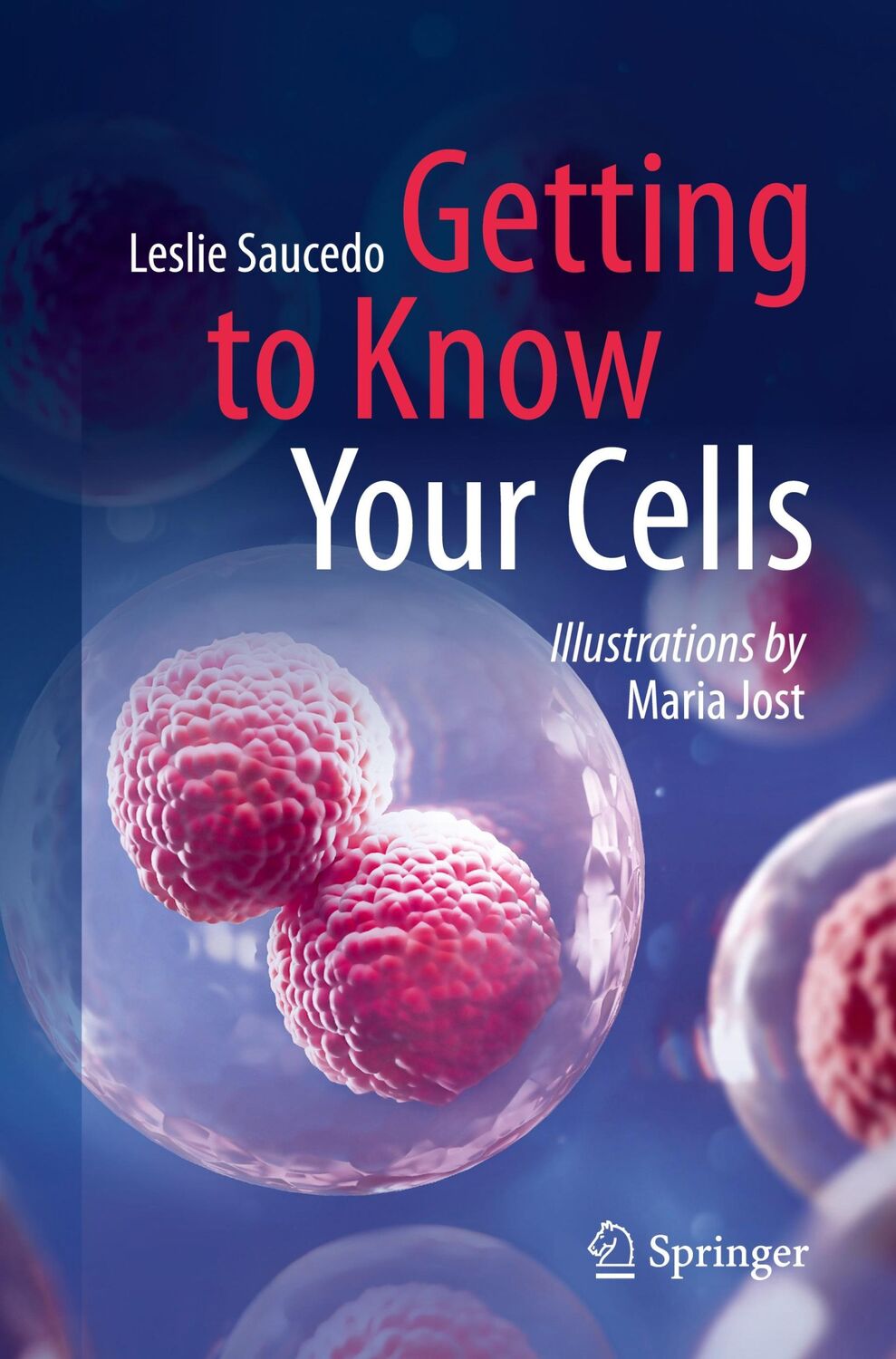 Cover: 9783031301452 | Getting to Know Your Cells | Leslie Saucedo | Taschenbuch | Paperback