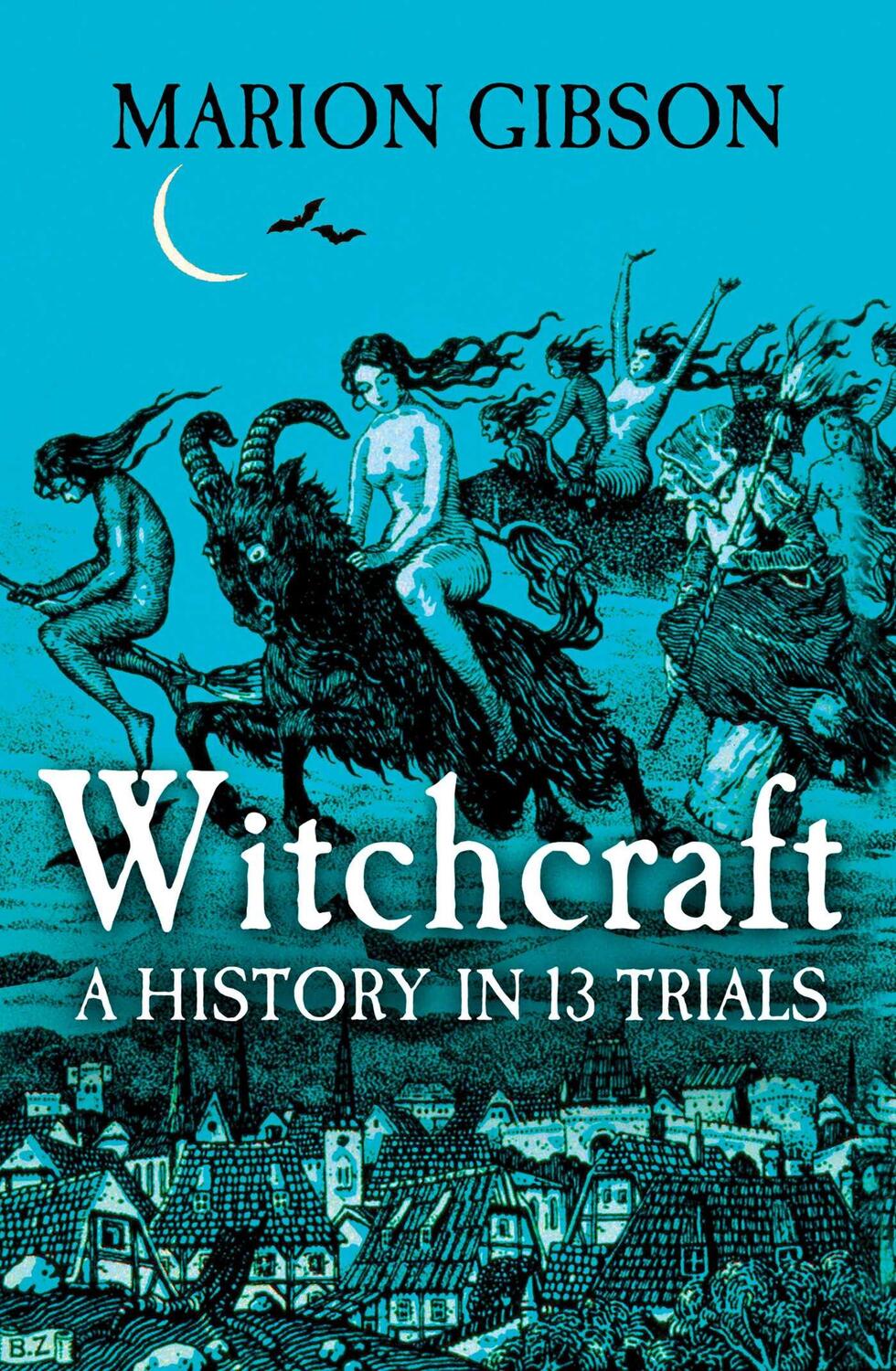 Cover: 9781398508507 | Witchcraft | A History in Thirteen Trials | Marion Gibson | Buch