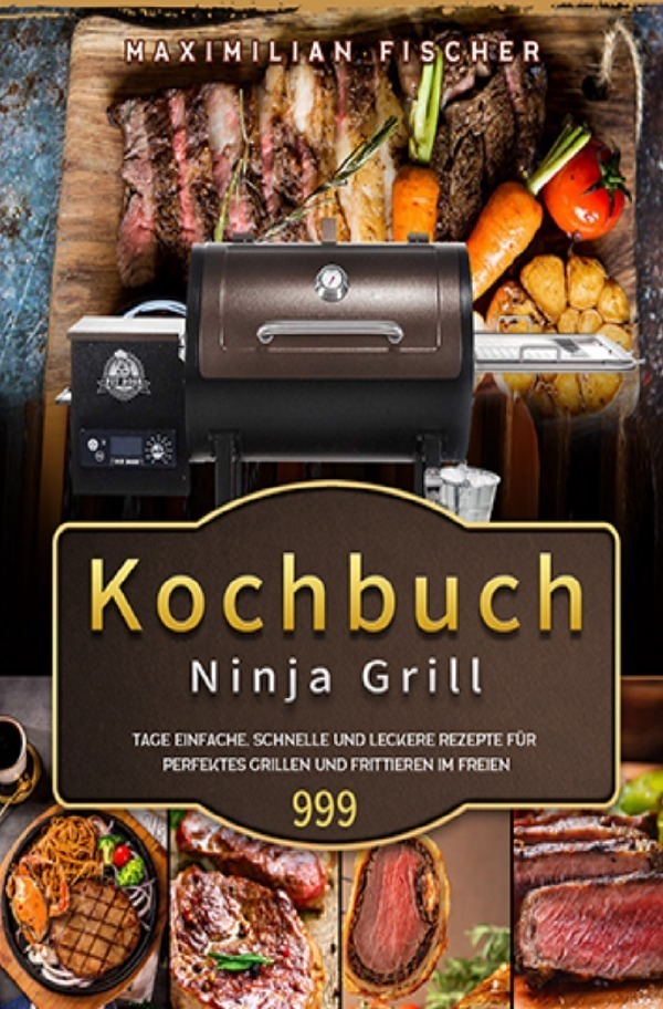 Cover: 9783754164884 | Ninja Grill Kochbuch | Maximilian Fischer | Taschenbuch | 108 S.