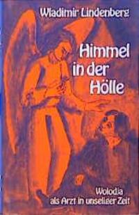 Cover: 9783497010462 | Himmel in der Hölle | Wolodja als Arzt in unseliger Zeit | Lindenberg