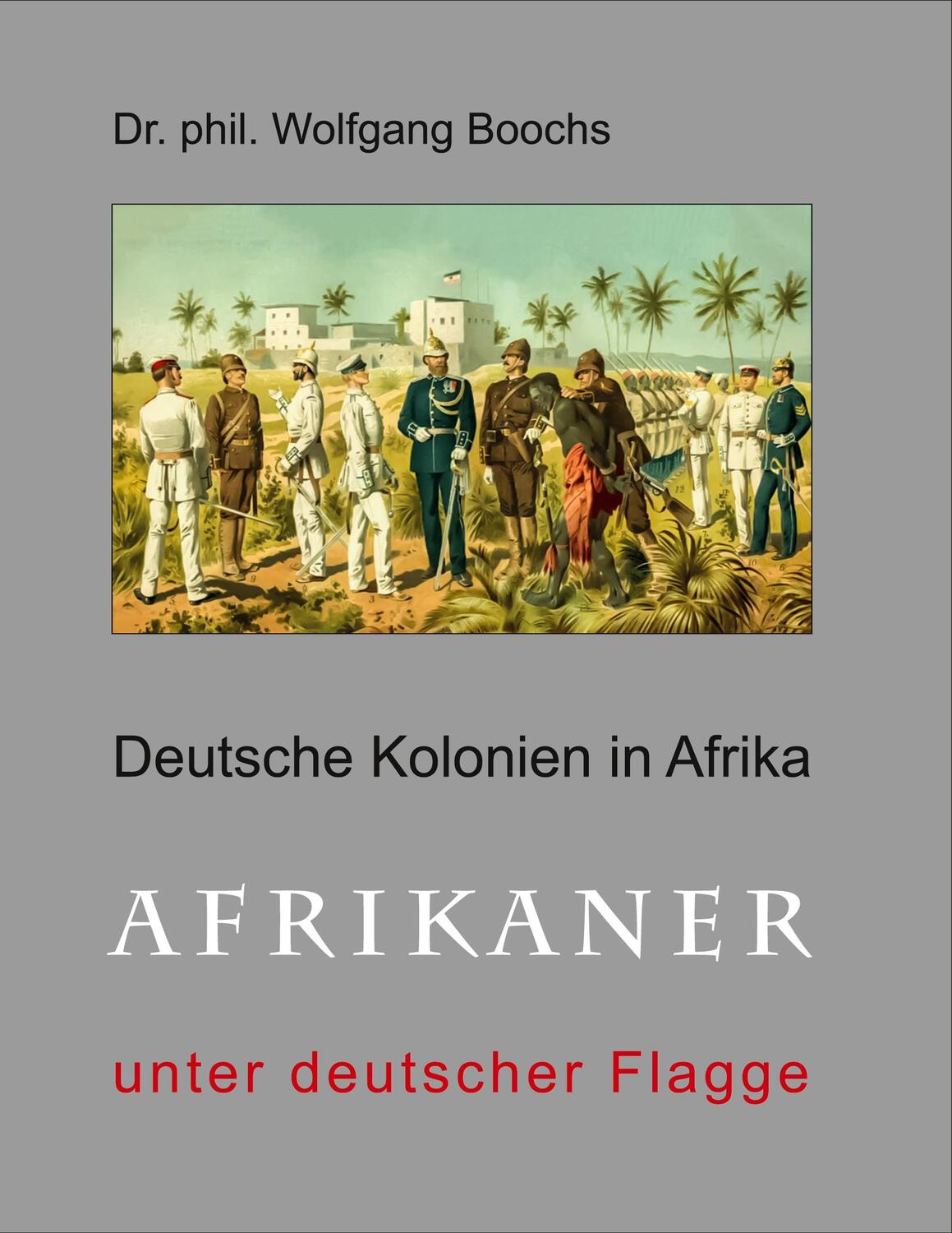 Cover: 9783753442242 | Deutsche Kolonien in Afrika | Afrikaner unter deutscher Flagge | Buch